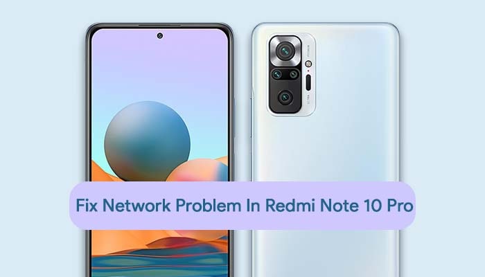 Fix Redmi Note 10 Pro Network Problem