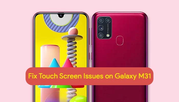 Fix Touch Screen Issues on Samsung Galaxy M31