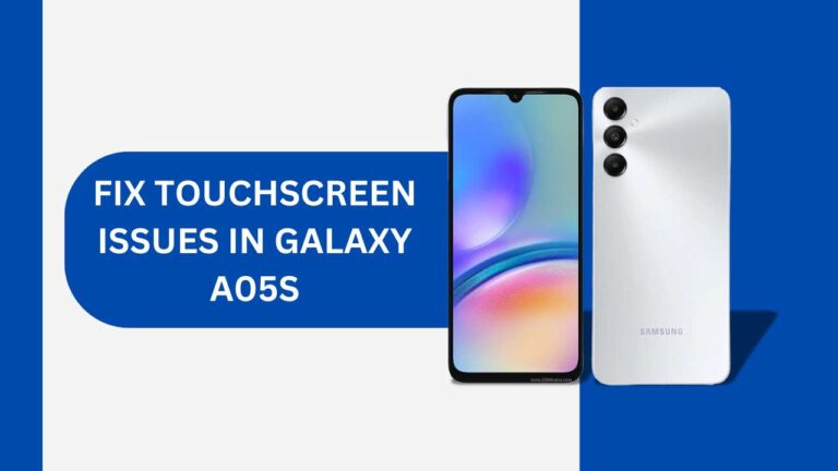 Fix Touchscreen Issues in Galaxy A05s